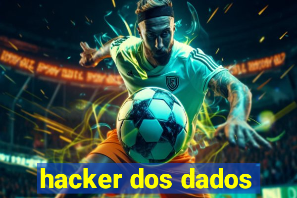 hacker dos dados